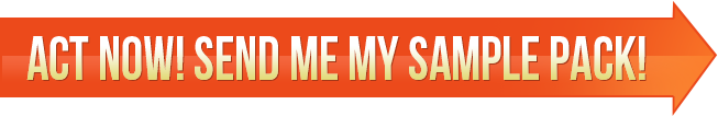 act now! send me my sample pack!